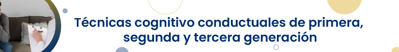 Banner - P2023159 Técnicas cognitivo conductuales de primera, segunda y tercera generación